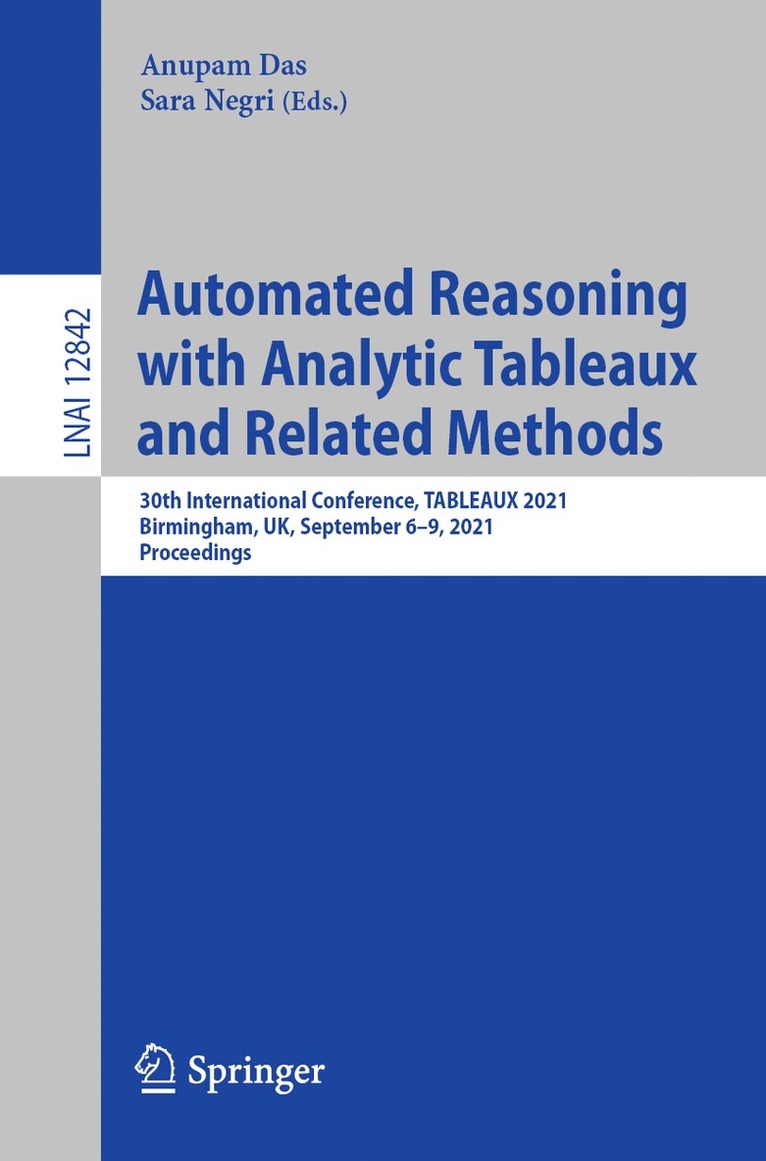Anupam Das, Sara Negri - Automated Reasoning with Analytic Tableaux and Related Methods, Häftad
