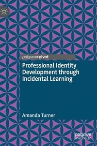 bokomslag Professional Identity Development through Incidental Learning