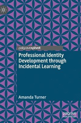 Professional Identity Development through Incidental Learning 1