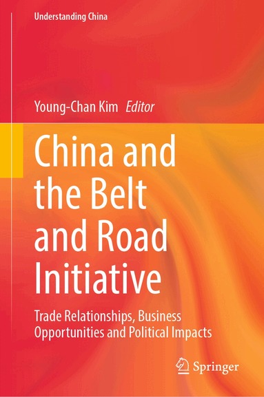 Young-Chan Kim - China and the Belt and Road Initiative, Inbunden