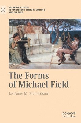 The Forms of Michael Field 1