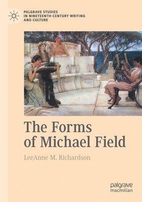 bokomslag The Forms of Michael Field