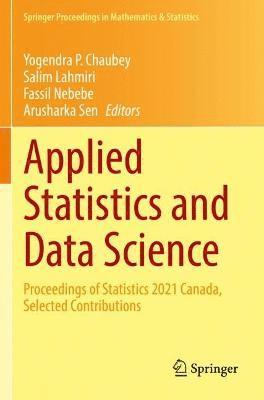 Yogendra P. Chaubey, Salim Lahmiri, Fassil Nebebe, Arusharka Sen - Applied Statistics and Data Science, Häftad
