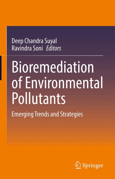 Deep Chandra Suyal, Ravindra Soni - Bioremediation of Environmental Pollutants, Inbunden