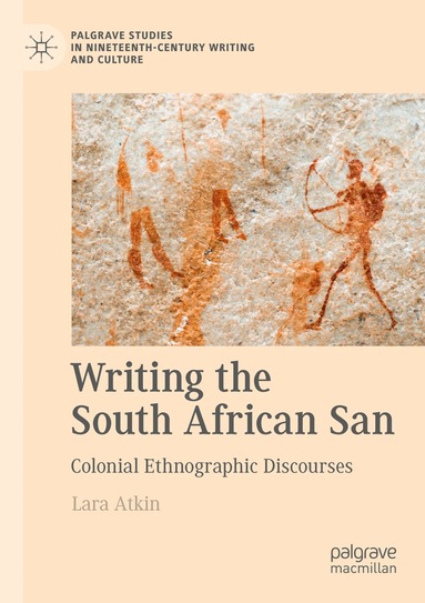 Lara Atkin - Writing the South African San, Häftad