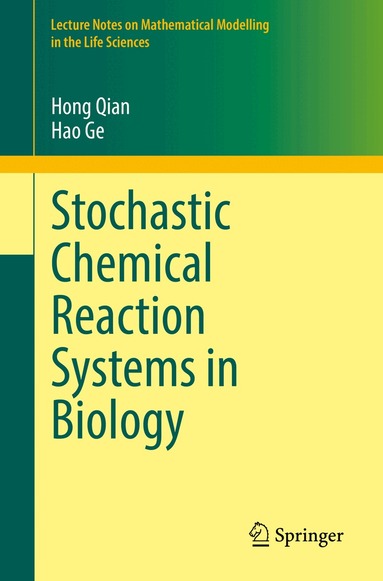 Hong Qian, Hao Ge - Stochastic Chemical Reaction Systems in Biology, Häftad