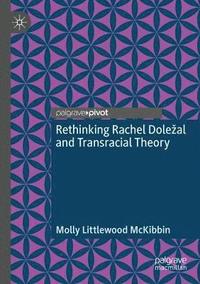 bokomslag Rethinking Rachel Doleal and Transracial Theory