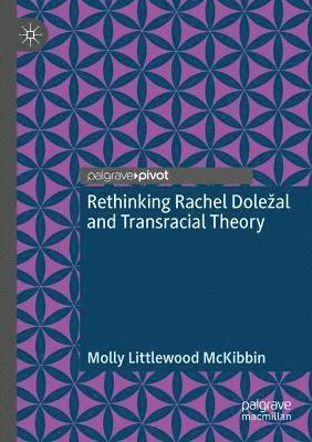 bokomslag Rethinking Rachel Doleal and Transracial Theory