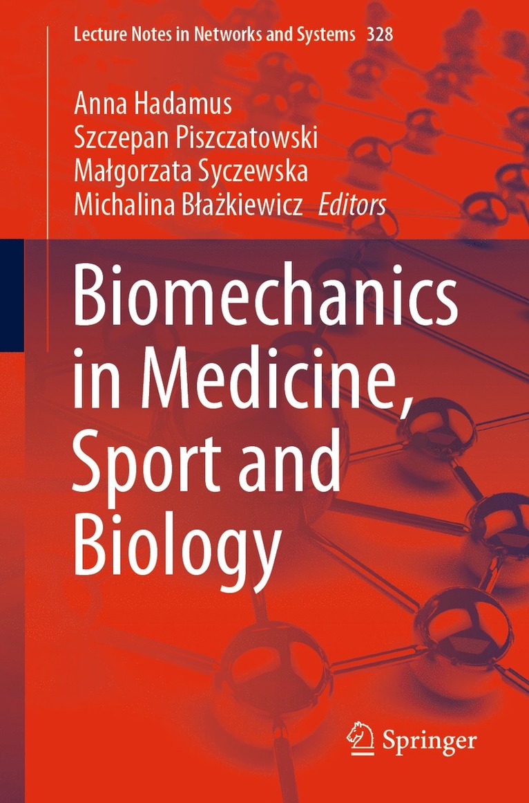 Anna Hadamus, Szczepan Piszczatowski, Małgorzata Syczewska, Michalina Błażkiewicz, Malgorzata Syczewska, Michalina Blazkiewicz - Biomechanics in Medicine, Sport and Biology, Häftad