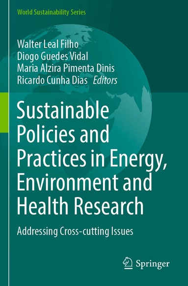 Walter Leal Filho, Diogo Guedes Vidal, Maria Alzira Pimenta Dinis, Ricardo Cunha Dias - Sustainable Policies and Practices in Energy, Environment and Health Research, Häftad