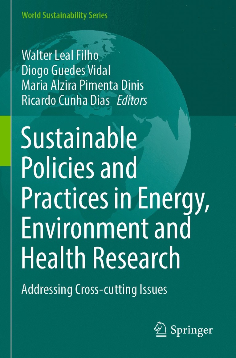 Walter Leal Filho, Diogo Guedes Vidal, Maria Alzira Pimenta Dinis, Ricardo Cunha Dias - Sustainable Policies and Practices in Energy, Environment and Health Research, Häftad