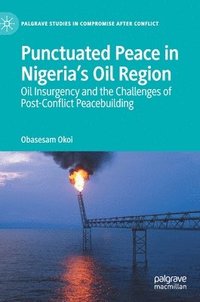 bokomslag Punctuated Peace in Nigerias Oil Region