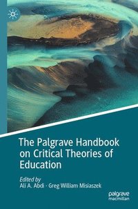 bokomslag The Palgrave Handbook on Critical Theories of Education