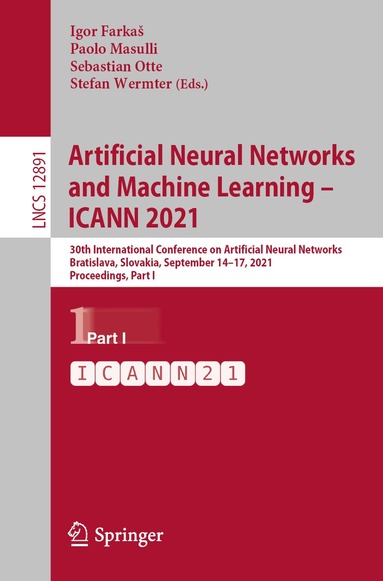 Igor Farkaš, Paolo Masulli, Sebastian Otte, Stefan Wermter - Artificial Neural Networks and Machine Learning – ICANN 2021, Häftad