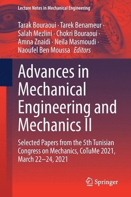 Tarak Bouraoui, Tarek Benameur, Salah Mezlini, Chokri Bouraoui, Amna Znaidi, Neila Masmoudi, Naoufel Ben Moussa - Advances in Mechanical Engineering and Mechanics II, Häftad