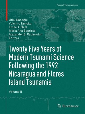 bokomslag Twenty Five Years of Modern Tsunami Science Following the 1992 Nicaragua and Flores Island Tsunamis. Volume II