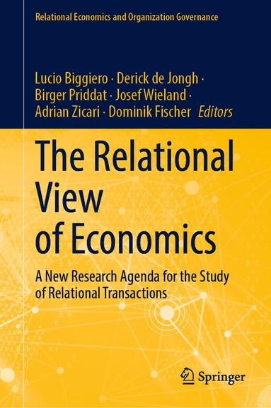 Lucio Biggiero, Derick de Jongh, Birger Priddat, Josef Wieland, Adrian Zicari, Dominik Fischer - Relational View of Economics, Inbunden