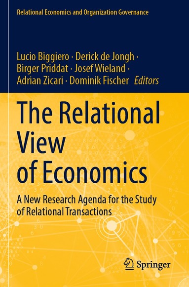 Lucio Biggiero, Derick de Jongh, Birger Priddat, Josef Wieland, Adrian Zicari, Dominik Fischer - Relational View of Economics, Häftad