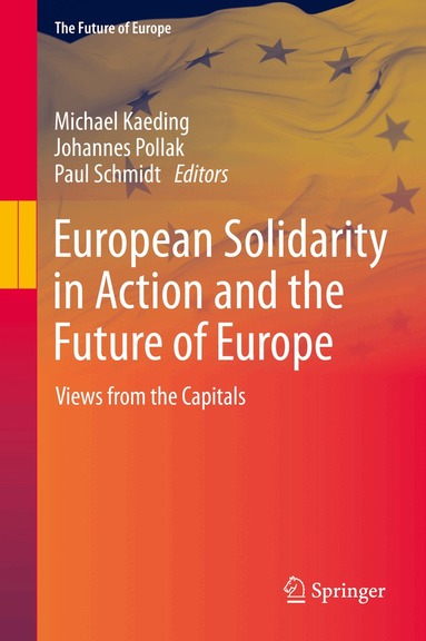 Michael Kaeding, Johannes Pollak, Paul Schmidt - European Solidarity in Action and the Future of Europe, Inbunden