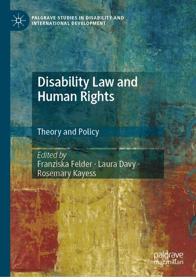 Franziska Felder, Laura Davy, Rosemary Kayess - Disability Law and Human Rights, Inbunden