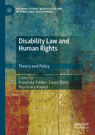 Franziska Felder, Laura Davy, Rosemary Kayess - Disability Law and Human Rights, Häftad