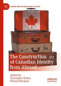bokomslag The Construction of Canadian Identity from Abroad