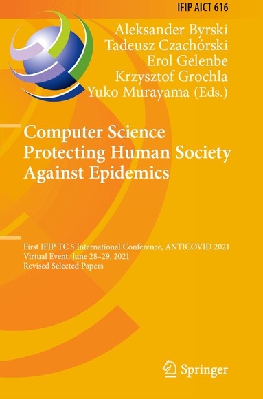 Aleksander Byrski, Tadeusz Czachórski, Erol Gelenbe, Krzysztof Grochla, Yuko Murayama - Computer Science Protecting Human Society Against Epidemics, Häftad