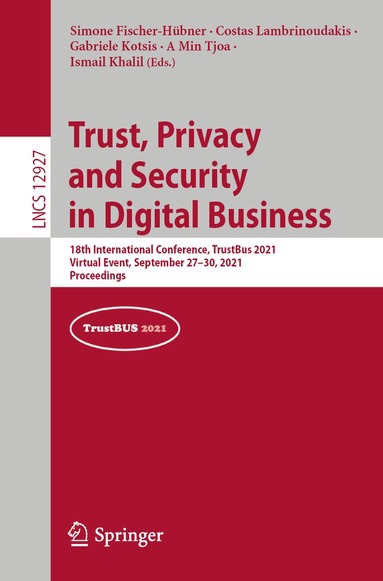 Simone Fischer-Hübner, Costas Lambrinoudakis, Gabriele Kotsis, A Min Tjoa, Ismail Khalil - Trust, Privacy and Security in Digital Business, Häftad