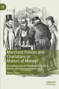 bokomslag Merchant Princes and Charlatans or Makers of Money?