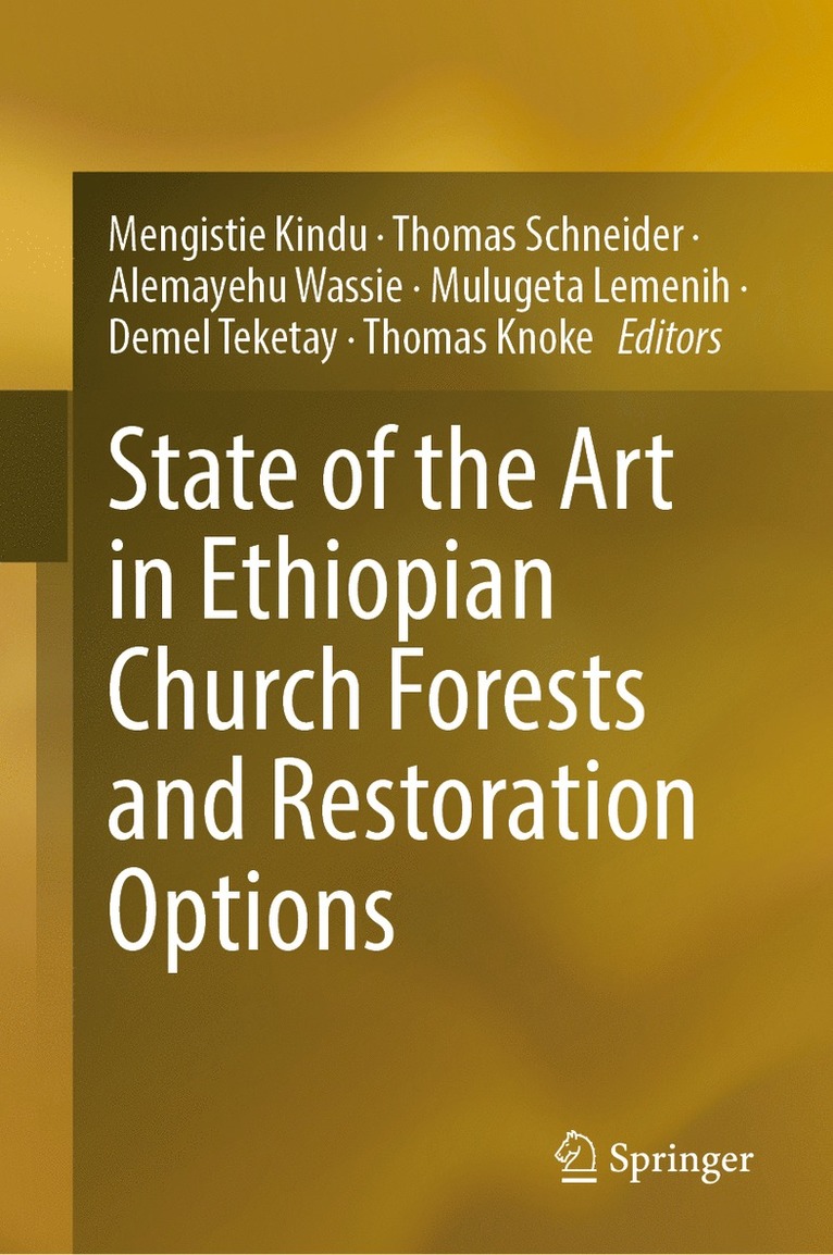 Mengistie Kindu, Thomas Schneider, Alemayehu Wassie, Mulugeta Lemenih, Demel Teketay, Thomas Knoke - State of the Art in Ethiopian Church Forests and Restoration Options, Inbunden