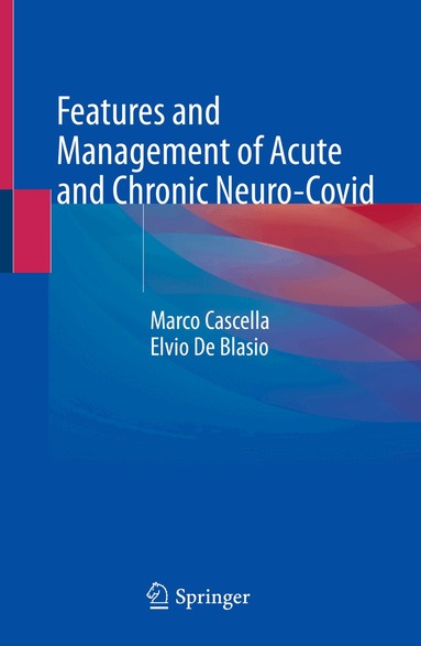Marco Cascella, Elvio De Blasio - Features and Management of Acute and Chronic Neuro-Covid, Inbunden