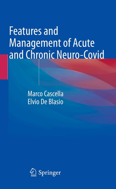 Marco Cascella, Elvio De Blasio - Features and Management of Acute and Chronic Neuro-Covid, Häftad