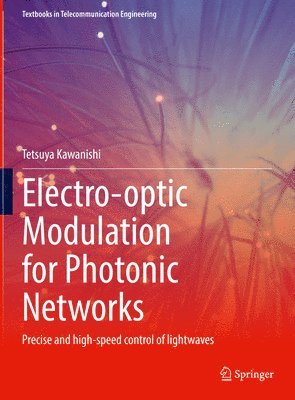 Tetsuya Kawanishi - Electro-optic Modulation for Photonic Networks, Inbunden