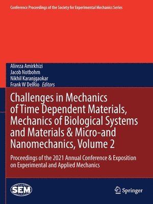 Challenges in Mechanics of Time Dependent Materials, Mechanics of Biological Systems and Materials & Micro-and Nanomechanics, Volume 2 1