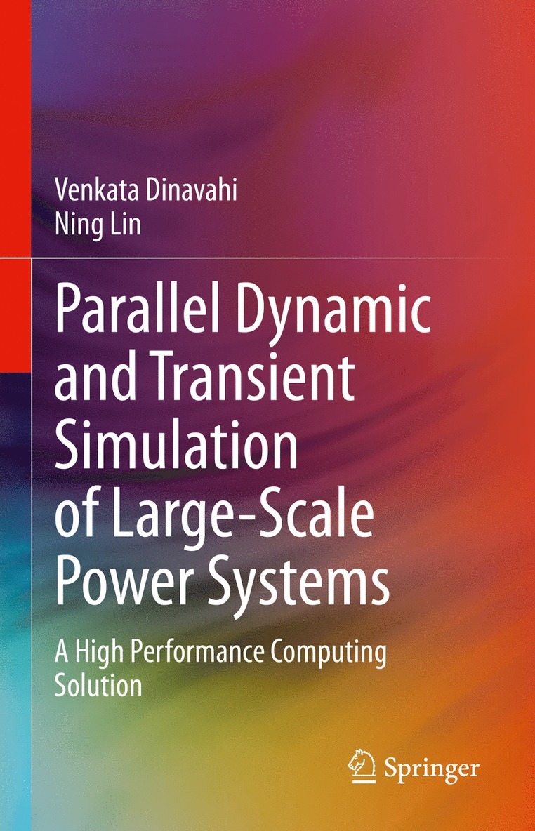 Venkata Dinavahi, Ning Lin - Parallel Dynamic and Transient Simulation of Large-Scale Power Systems, Inbunden