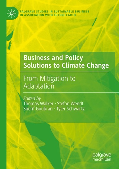 Thomas Walker, Stefan Wendt, Sherif Goubran, Tyler Schwartz - Business and Policy Solutions to Climate Change, Häftad