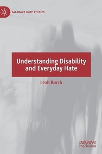 bokomslag Understanding Disability and Everyday Hate