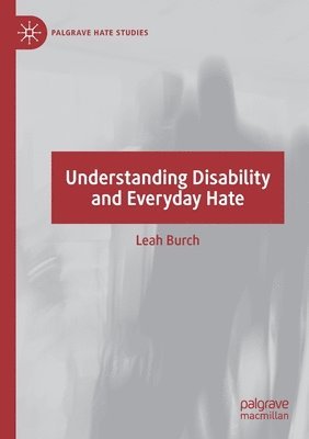 bokomslag Understanding Disability and Everyday Hate