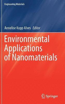 Annelise Kopp Alves - Environmental Applications of Nanomaterials, Inbunden