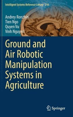 bokomslag Ground and Air Robotic Manipulation Systems in Agriculture