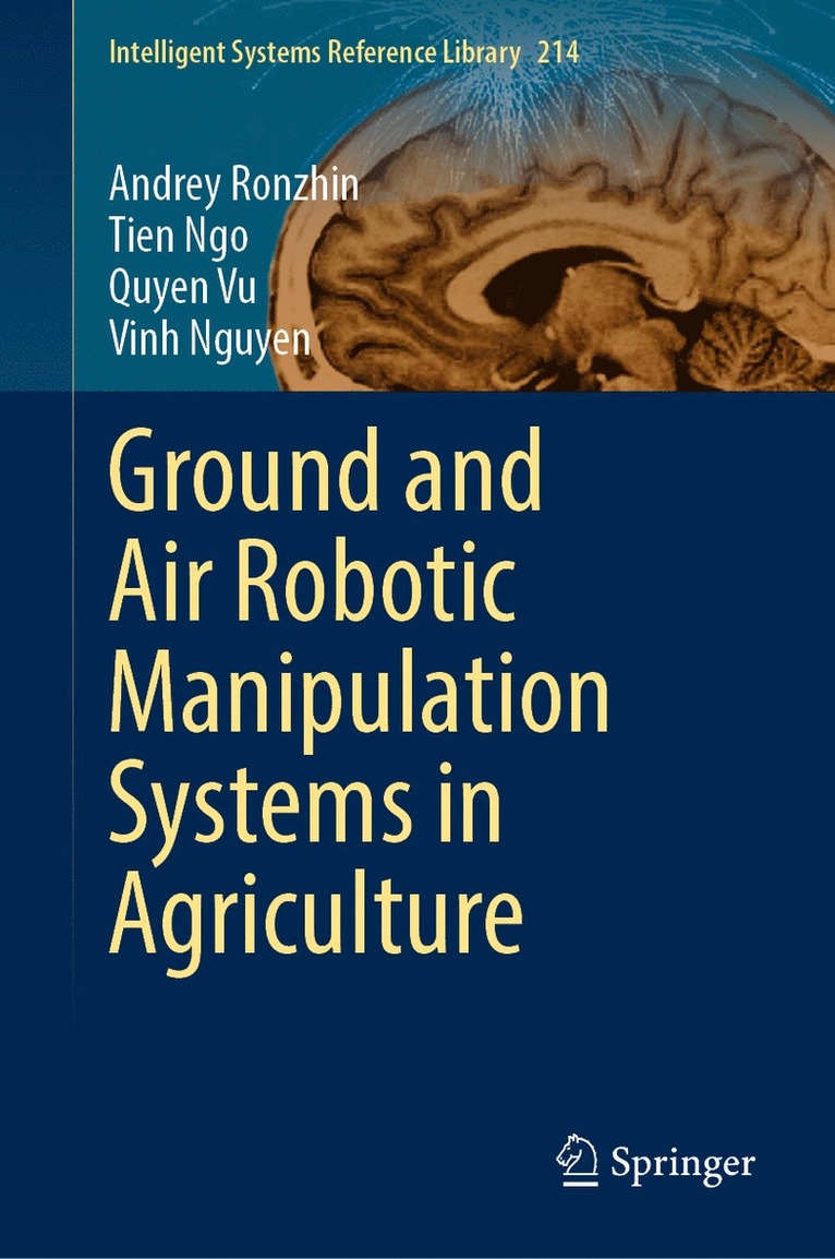 Andrey Ronzhin, Tien Ngo, Quyen Vu, Vinh Nguyen - Ground and Air Robotic Manipulation Systems in Agriculture, Inbunden