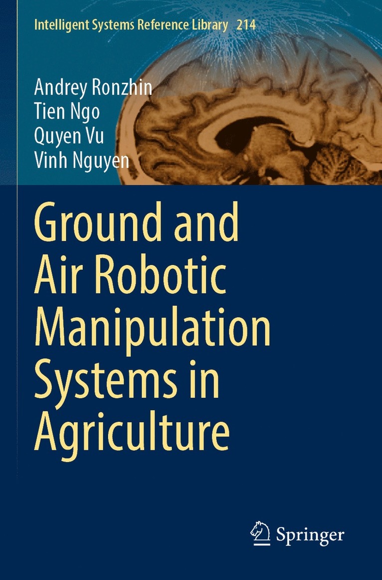 Andrey Ronzhin, Tien Ngo, Quyen Vu, Vinh Nguyen - Ground and Air Robotic Manipulation Systems in Agriculture, Häftad