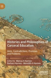 bokomslag Histories and Philosophies of Carceral Education