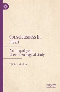 bokomslag Consciousness in Flesh