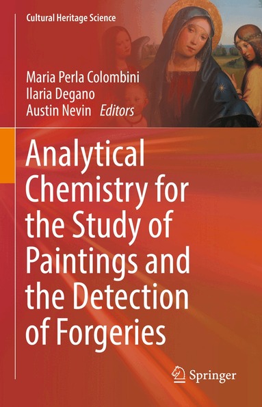 Maria Perla Colombini, Ilaria Degano, Austin Nevin - Analytical Chemistry for the Study of Paintings and the Detection of Forgeries, Inbunden