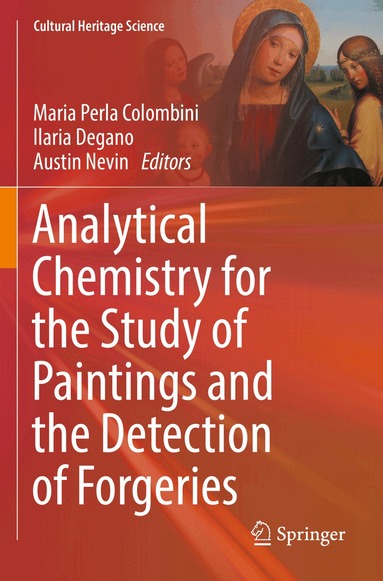 Maria Perla Colombini, Ilaria Degano, Austin Nevin - Analytical Chemistry for the Study of Paintings and the Detection of Forgeries, Häftad