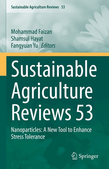 Mohammad Faizan, Shamsul Hayat, Fangyuan Yu - Sustainable Agriculture Reviews 53, Inbunden