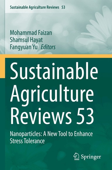 Mohammad Faizan, Shamsul Hayat, Fangyuan Yu - Sustainable Agriculture Reviews 53, Häftad