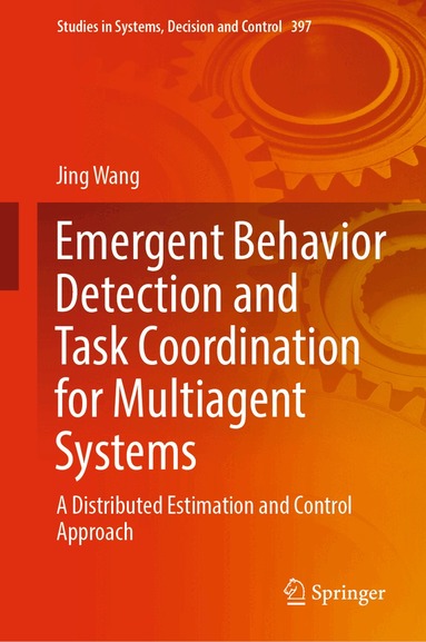 Jing Wang - Emergent Behavior Detection and Task Coordination for Multiagent Systems, Inbunden