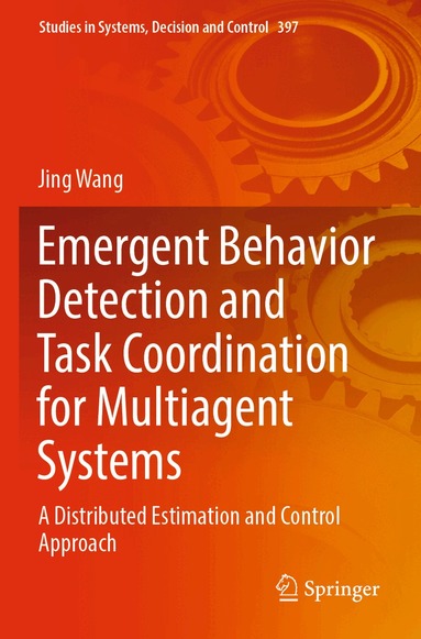 Jing Wang - Emergent Behavior Detection and Task Coordination for Multiagent Systems, Häftad